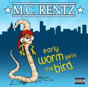 Image of M.C. Rentz- Early Worm Gets the Bird