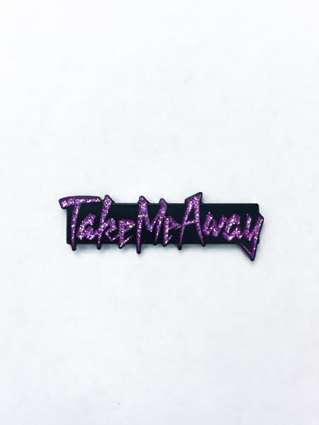 Image of Take Me Away pin