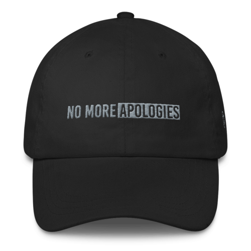 Image of No More Apologies (Dad Hat)