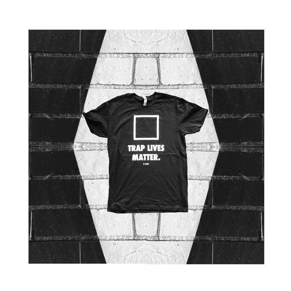 Image of "TRAP LIVES MATTER." t-shirt (black)