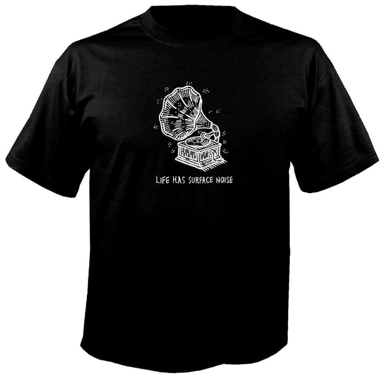Image of Life Has Surface Noise T-Shirt