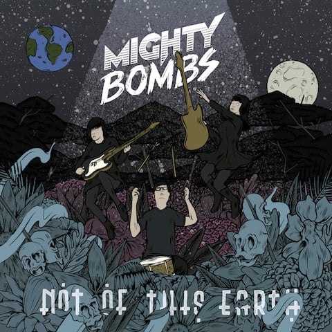 Image of Mighty Bombs "Not of this Earth" (Ep 12")