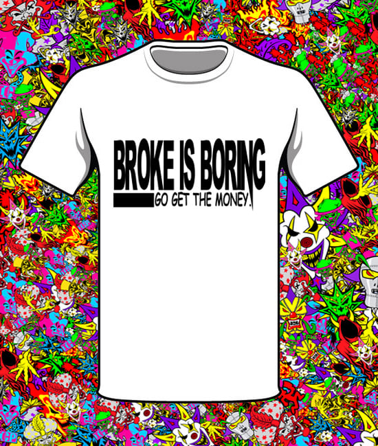 Image of Broke Is Boring Tee
