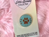 Image 5 of True Love v. 2 Paw Enamel Pin