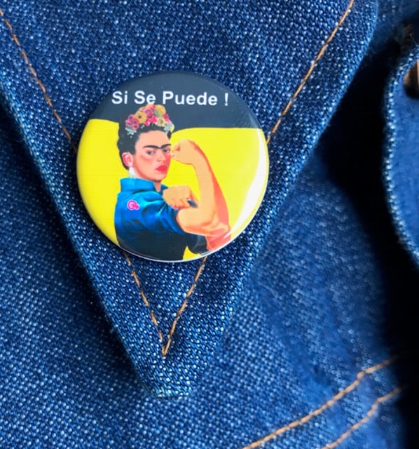 Image of Si Se Puede! (yes,we can!) Round Pin 1 1/4 inch. Frida pin