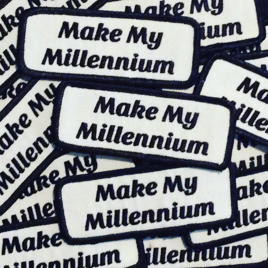 Image of Make My Millennium Patch