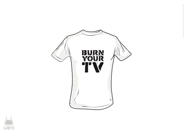 Image of Screen printed "BURN YOUR TV" T-Shirt
