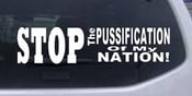 Image of Stop the Pussification of My Nation Sticker