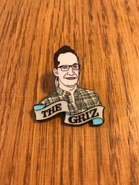Image of THE GRIZ Pin