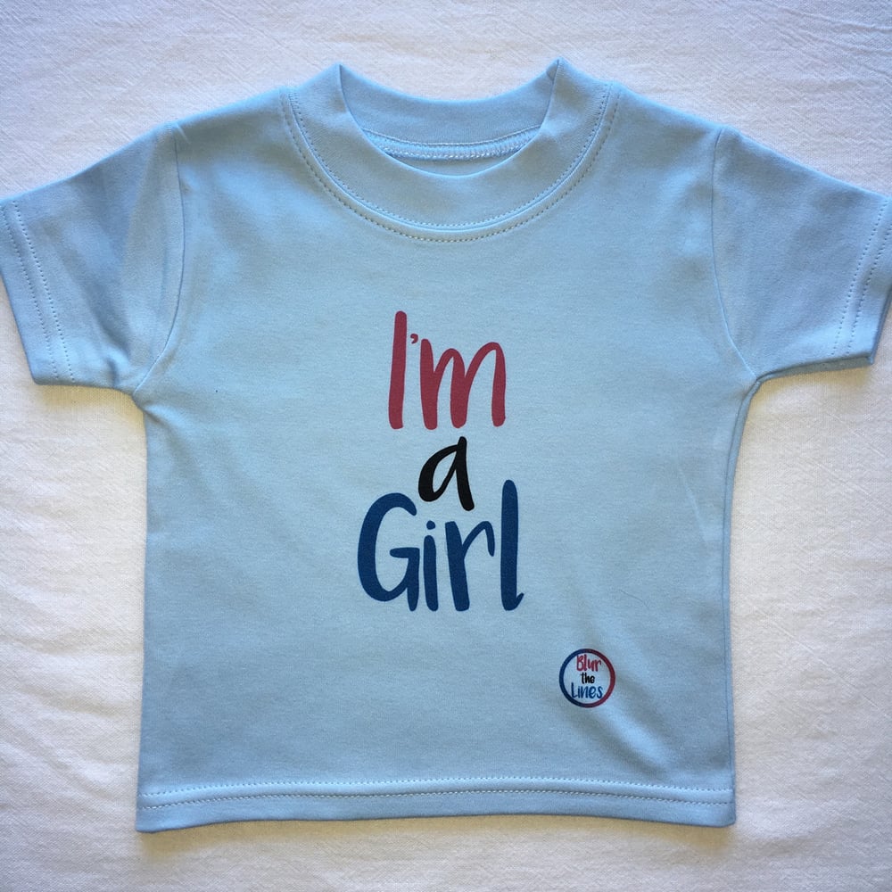 Image of I'm a Girl T-Shirt