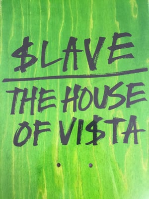 Image of The House Of Vista X $lave collab board