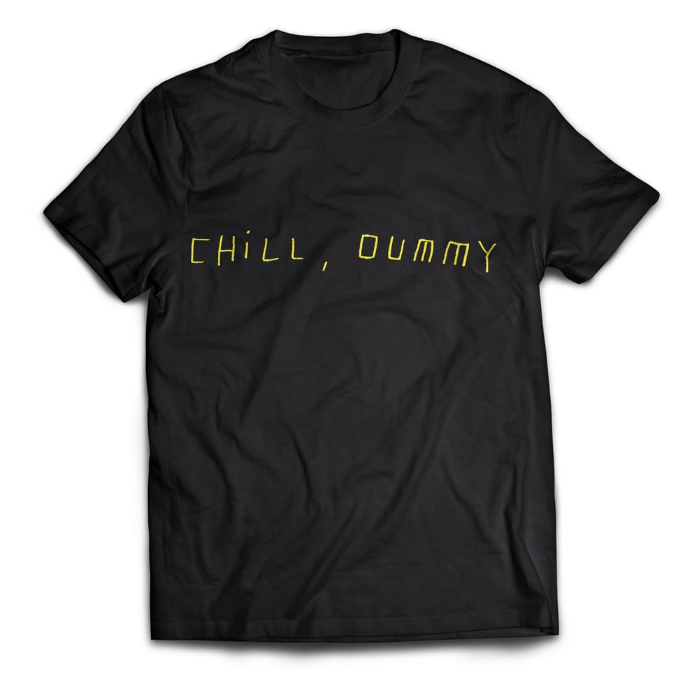 Image of P.O.S "Chill, dummy" T-shirt