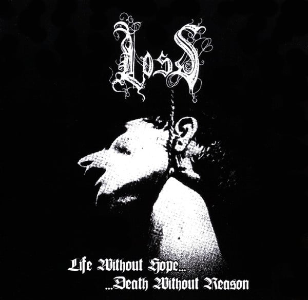 Image of LOSS - Life Without Hope... Death Without Reason CD 