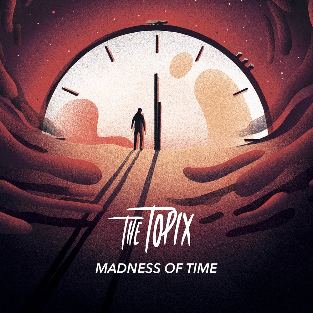 Image of The Topix - Madness of Time