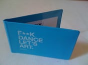Image of "F**k Dance Let's Art" travel card/Oyster card wallet