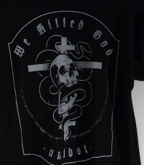 Image of We Killed God Tee