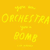 Image of You an Orchestra You a Bomb