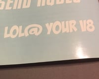 Image 1 of Lol @ your v8