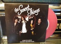 The Sweet Things "Love To Leave" Vinyl Single