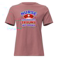 Image 1 of Nurse I Can Deal With Trauma Not Drama Women's Shirt – Funny Nurse Graphic Tee | Nurse Life Humor