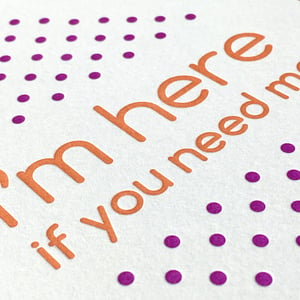 Image of I'm here if you need me.