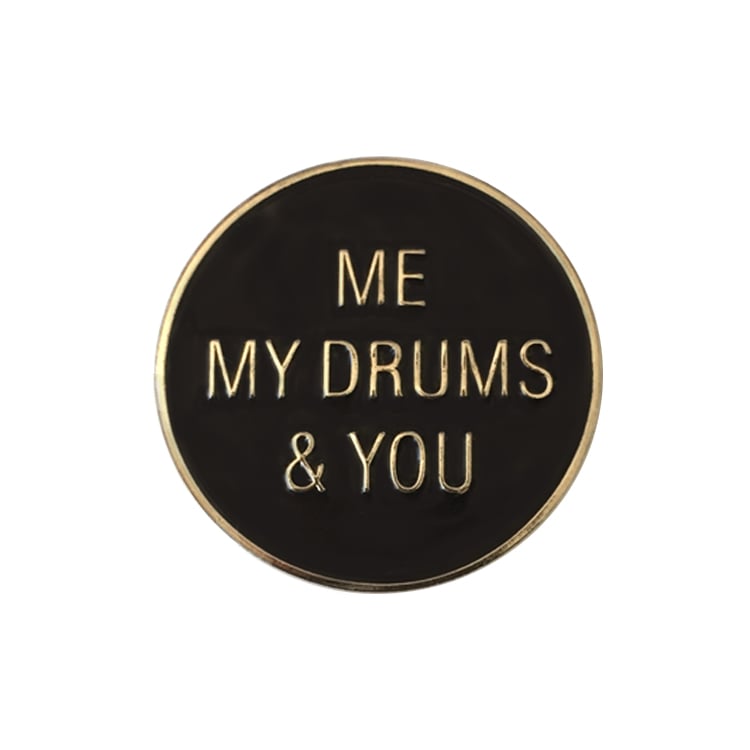 Image of ME, MY DRUMS, AND YOU enamel pin