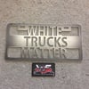 License Plate - White Trucks Matter