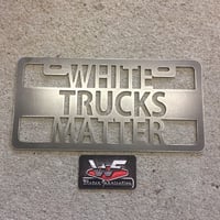 Image 1 of License Plate - White Trucks Matter