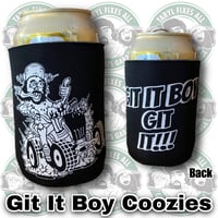 Image 2 of NEW! ‘Git It Boy’ Coozies!!