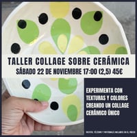 Image 1 of COLLAGE SOBRE CERÁMICA SÁBADO 22 DE NOVIEMBRE 17:00