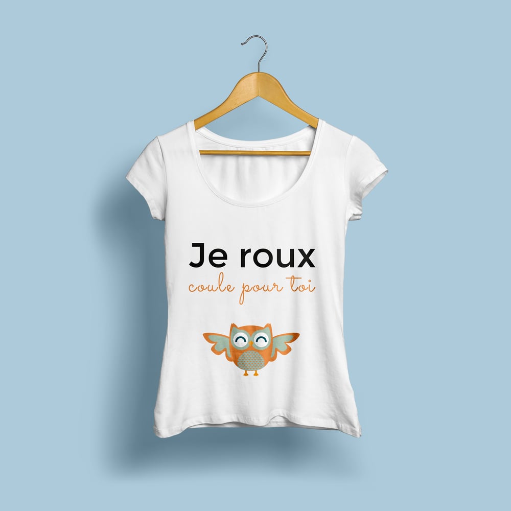 Image of Tee shirt - Roux-coule pour toi