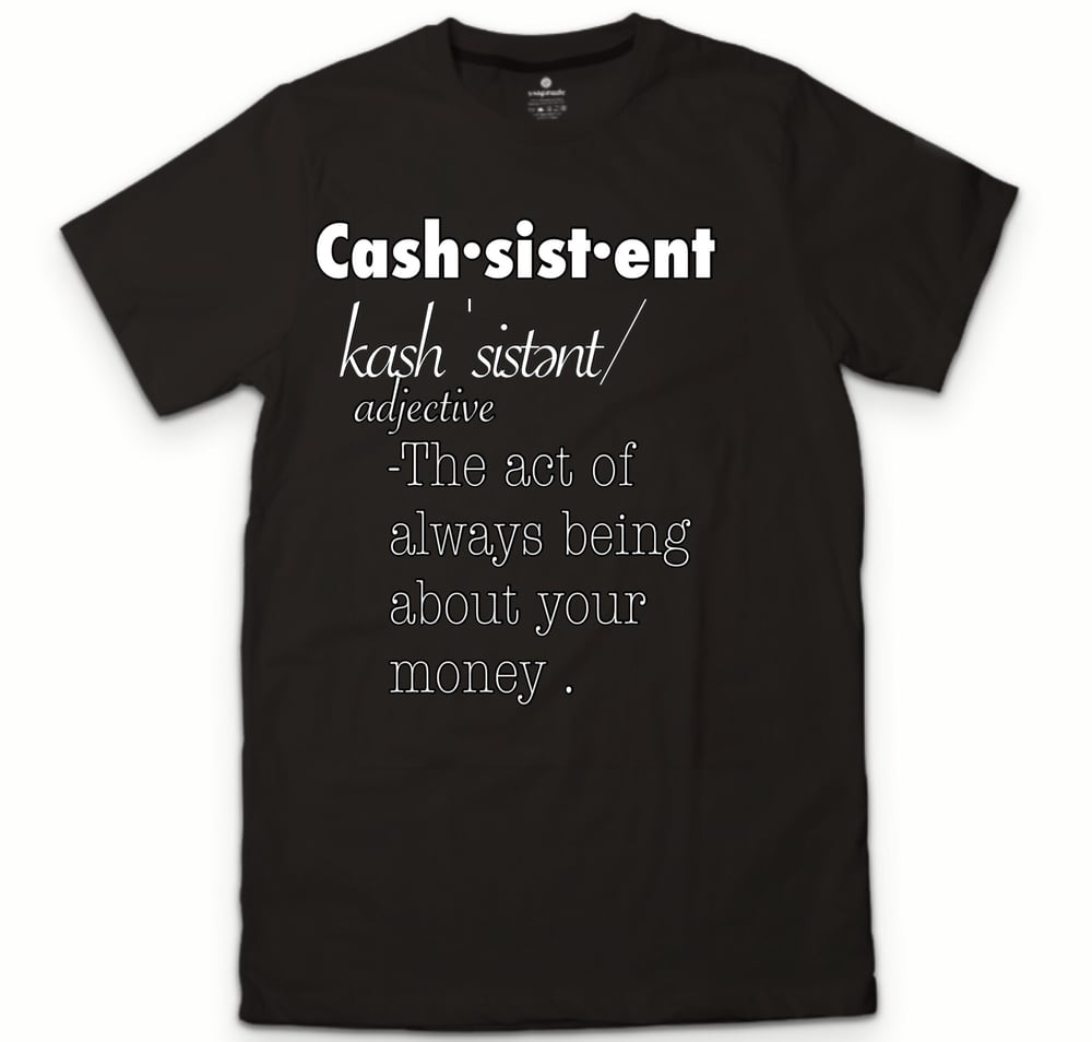 Image of "Cash" sistent tee!!