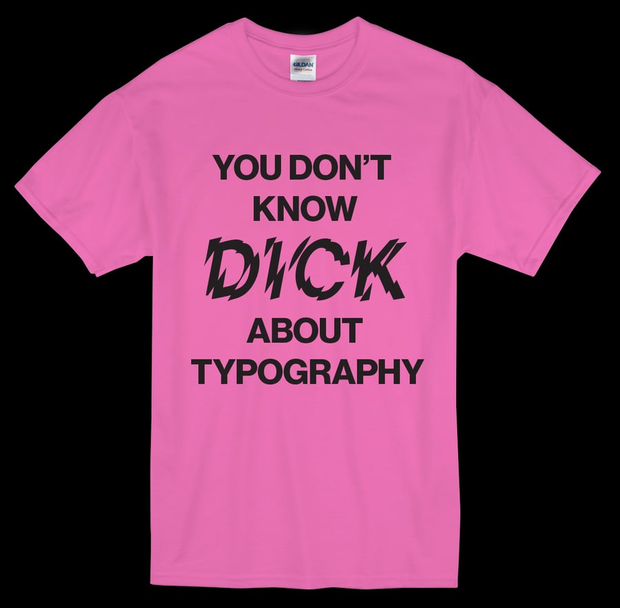 Image of You Don't Know Dick About Typography (Pre-Order)