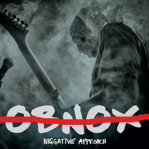 Image of OBNOX - Niggative Approach LP (12XU 101-1)
