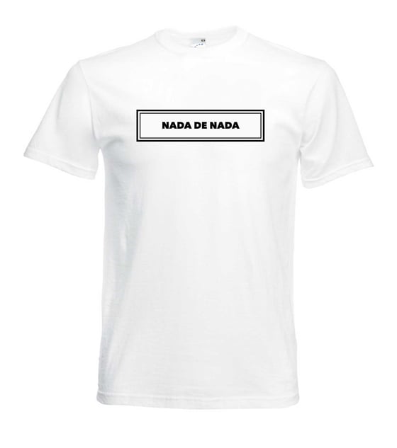 Image of NADA DE NADA T-SHIRT WHITE