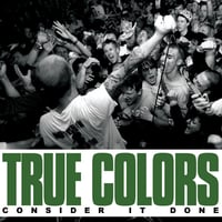 TRUE COLORS - Consider It Done 7" 