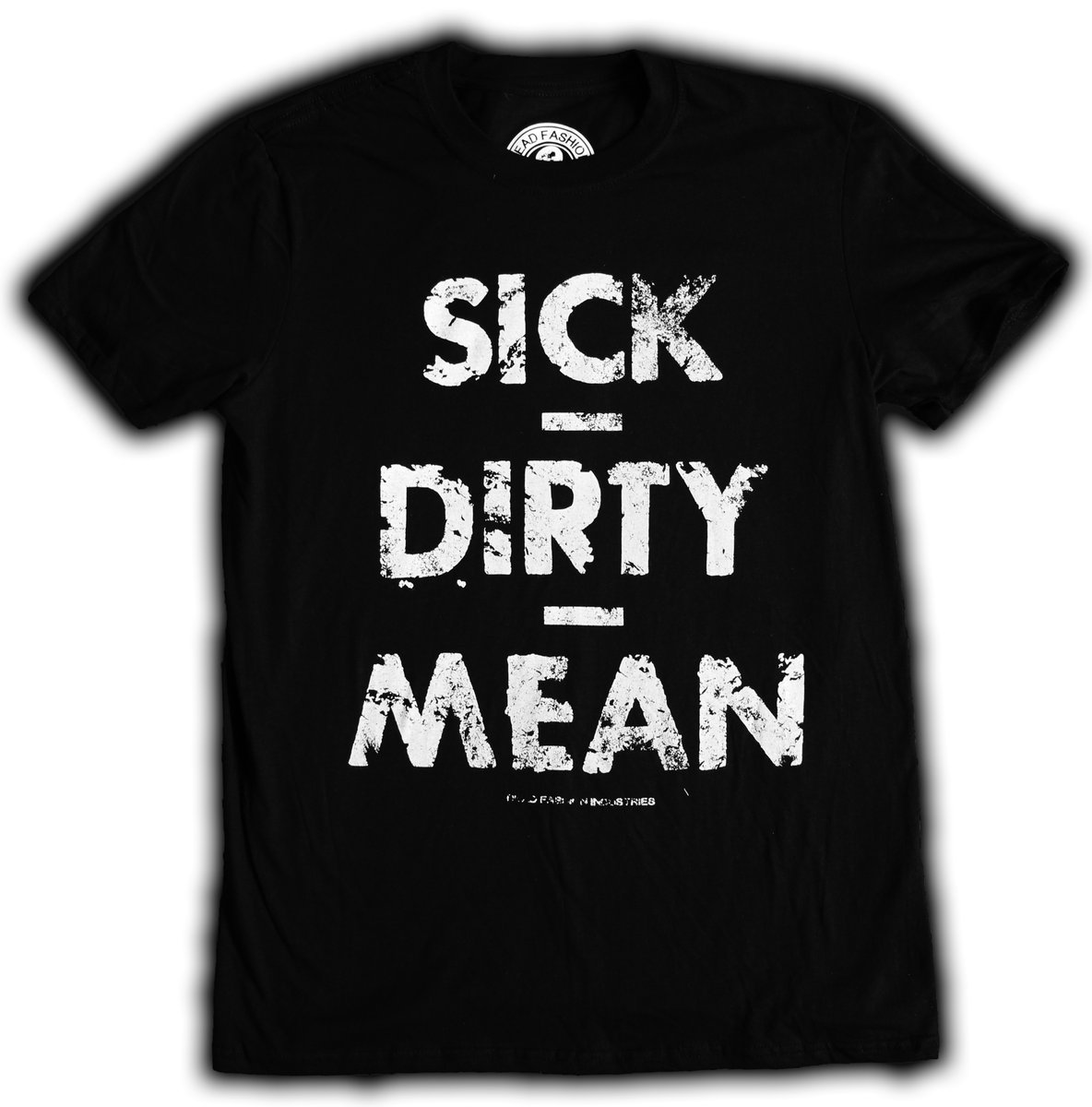 Dead Fashion Industries — SICK DIRTY MEAN