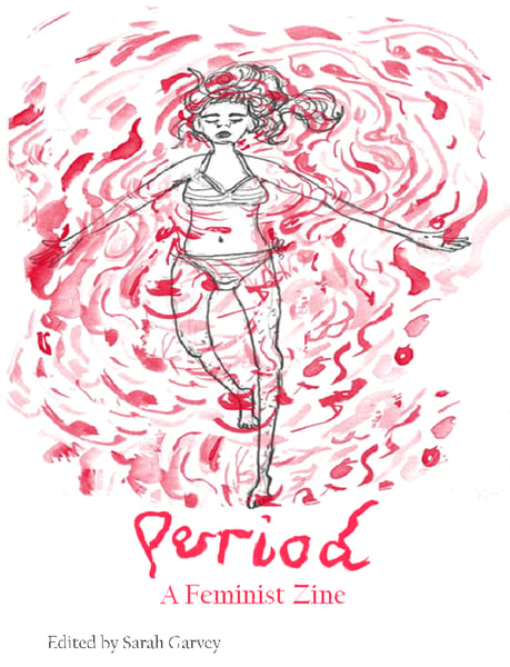 Image of Period. - A Feminist Zine