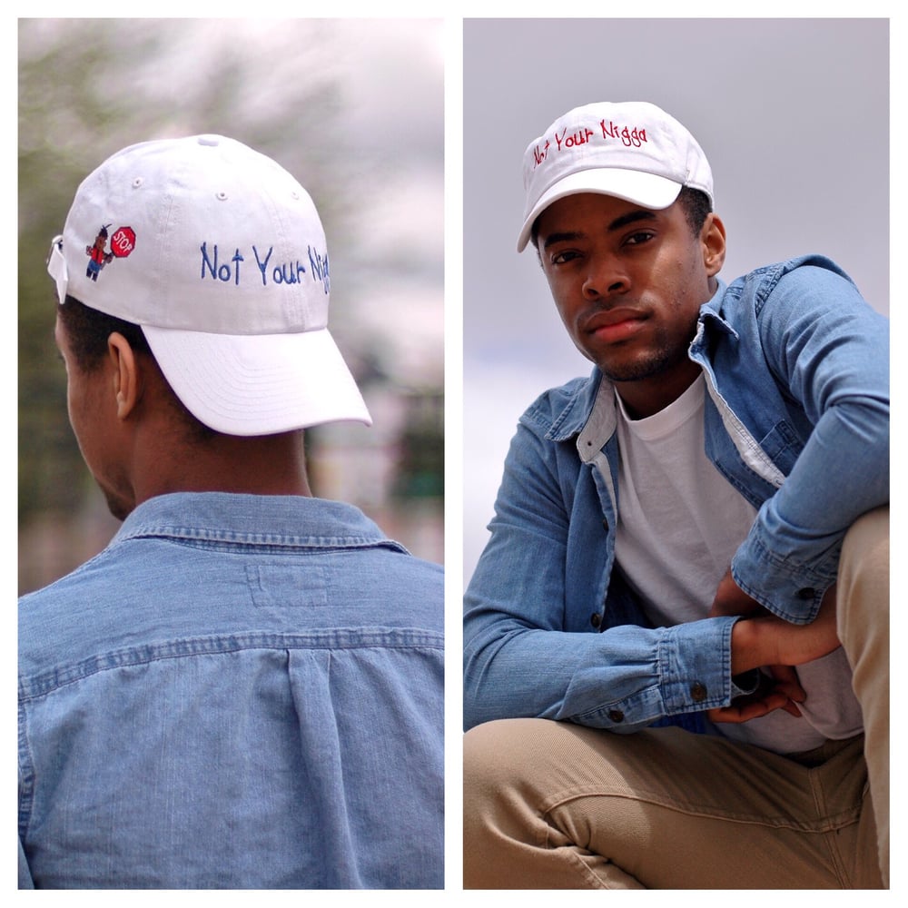 Image of White "Not Your Nigga" Dad Hat