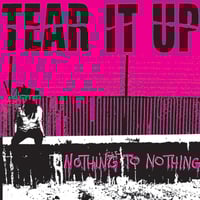TEAR IT UP - Nothing To Nothing 12"