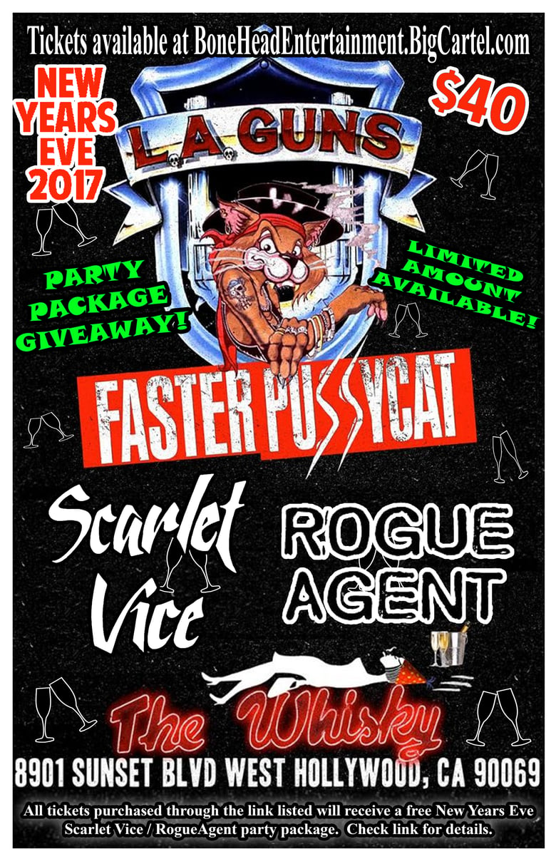 Image of LA Guns, Faster Pussycat, Scarlet Vice and Rogue Agent NYE @ Whisky  PARTY PACKAGE