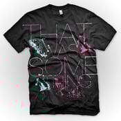 Image of That Was Something Inked Shirt