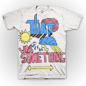Image of That Was Something - Sunny Day Shirt