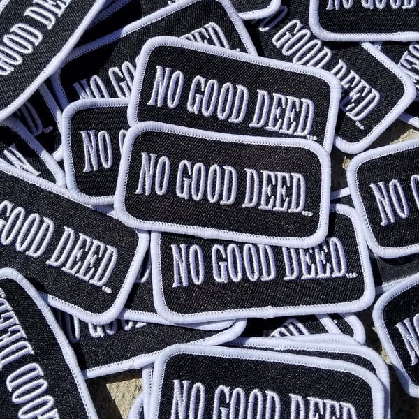 Image of No good deed iron on patch