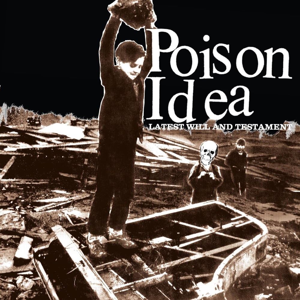 Image of Poison Idea-"Latest Will and Testament" 10yr Anniversary Reissue/Remastered/Remixed