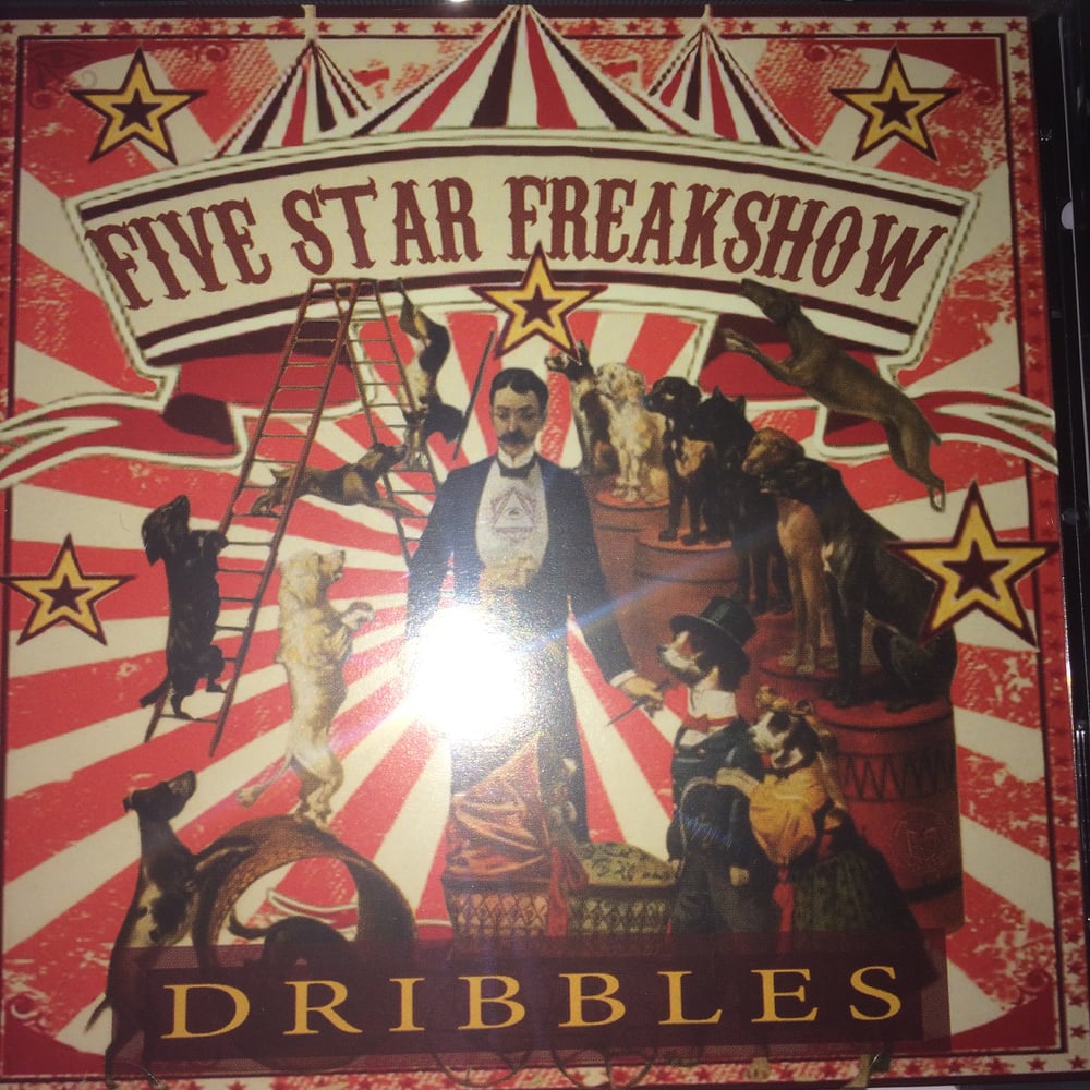 Image of Dribbles - Five Star Freak Show