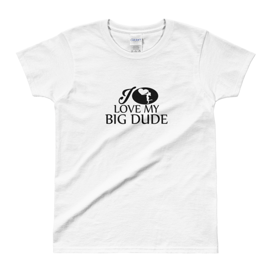 Image of I love my Big Dude Womens T-shirt