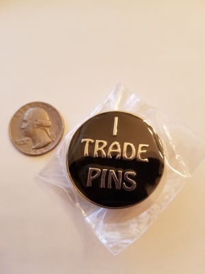 Image of " I Trade Pins "  Silver Pin