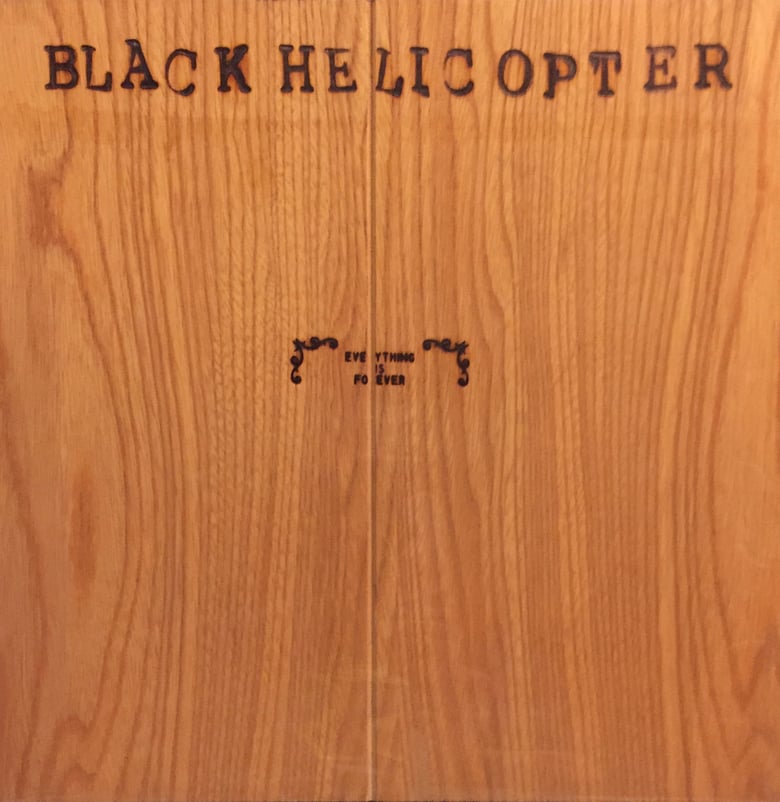 Image of Black Helicopter - Everything is Forever