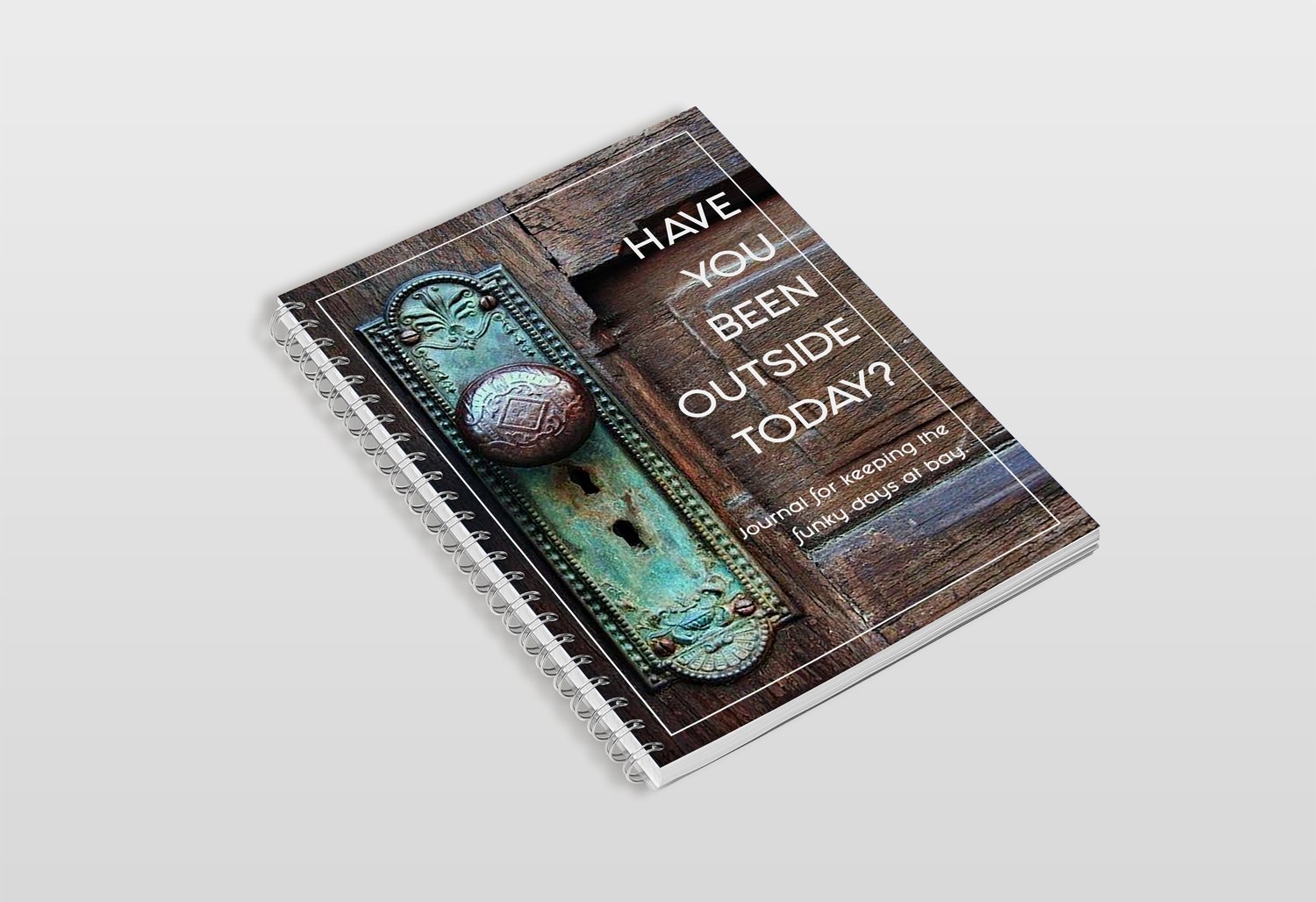 Image of Have you been outside today? Journal for keeping the funky days at bay.